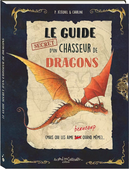 Livre "Guide (secret) d'un Chasseur de Dragons" / Librairie Féerique