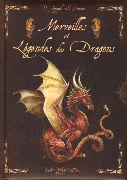 Merveilles et Légendes des Dragons / Séverine Pineaux