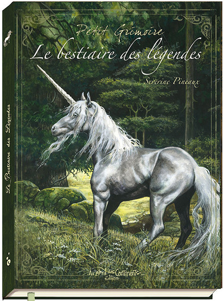 Petit Grimoire "Le Bestiaires des légendes" / Séverine Pineaux